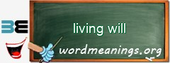 WordMeaning blackboard for living will